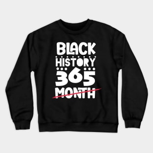 Black History Month 24/7/365 african american Crewneck Sweatshirt